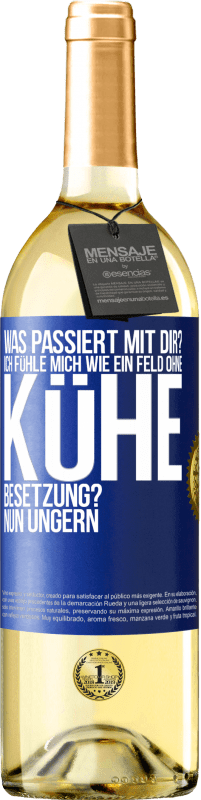 29,95 € | Weißwein WHITE Ausgabe Was passiert mit dir? Ich fühle mich wie ein Feld ohne Kühe. Besetzung? Nun ungern Blaue Markierung. Anpassbares Etikett Junger Wein Ernte 2024 Verdejo