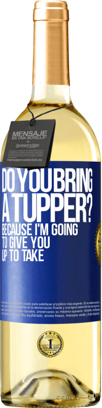 29,95 € Free Shipping | White Wine WHITE Edition Do you bring a tupper? Because I'm going to give you up to take Blue Label. Customizable label Young wine Harvest 2024 Verdejo