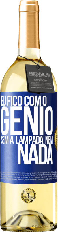 29,95 € Envio grátis | Vinho branco Edição WHITE Eu fico com o gênio sem a lâmpada nem nada Etiqueta Azul. Etiqueta personalizável Vinho jovem Colheita 2023 Verdejo