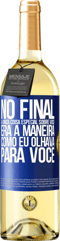 «No final, a única coisa especial sobre você era a maneira como eu olhava para você» Edição WHITE