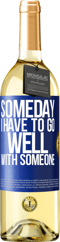 Free Shipping | White Wine WHITE Edition Someday I have to go well with someone Blue Label. Customizable label Young wine Harvest 2023 Verdejo