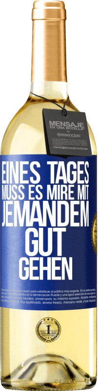 29,95 € Kostenloser Versand | Weißwein WHITE Ausgabe Eines Tages muss es mire mit jemandem gut gehen Blaue Markierung. Anpassbares Etikett Junger Wein Ernte 2023 Verdejo