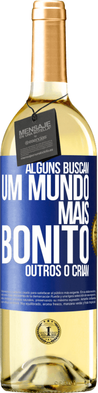 29,95 € Envio grátis | Vinho branco Edição WHITE Alguns buscam um mundo mais bonito, outros o criam Etiqueta Azul. Etiqueta personalizável Vinho jovem Colheita 2025 Verdejo