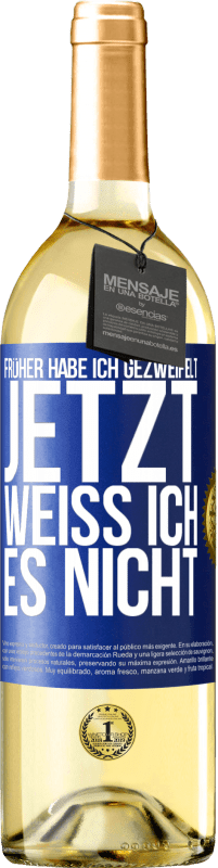 29,95 € | Weißwein WHITE Ausgabe Früher habe ich gezweifelt, jetzt weiß ich es nicht Blaue Markierung. Anpassbares Etikett Junger Wein Ernte 2023 Verdejo