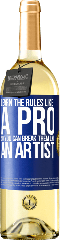 29,95 € | White Wine WHITE Edition Learn the rules like a pro so you can break them like an artist Blue Label. Customizable label Young wine Harvest 2023 Verdejo