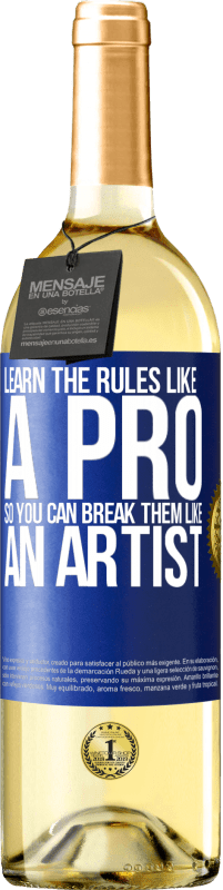 29,95 € | White Wine WHITE Edition Learn the rules like a pro so you can break them like an artist Blue Label. Customizable label Young wine Harvest 2024 Verdejo