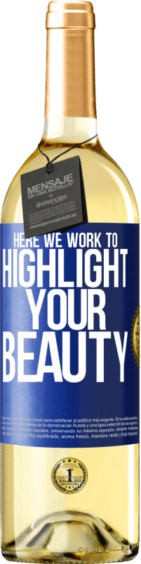 29,95 € | Белое вино Издание WHITE Здесь мы работаем, чтобы подчеркнуть вашу красоту Синяя метка. Настраиваемая этикетка Молодое вино Урожай 2023 Verdejo