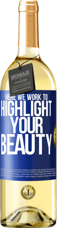 29,95 € | White Wine WHITE Edition Here we work to highlight your beauty Blue Label. Customizable label Young wine Harvest 2024 Verdejo