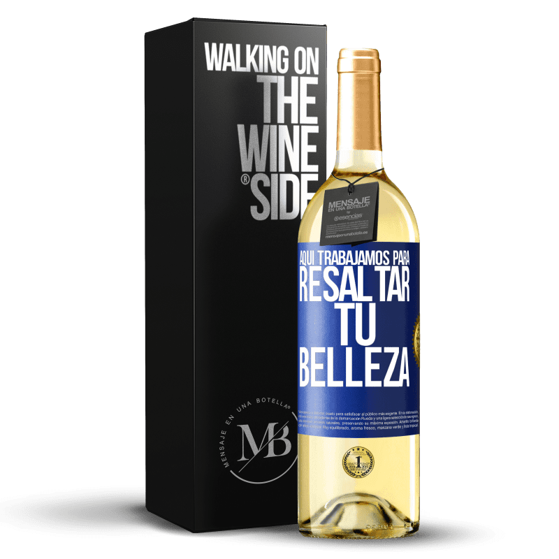 29,95 € Envío gratis | Vino Blanco Edición WHITE Aquí trabajamos para resaltar tu belleza Etiqueta Azul. Etiqueta personalizable Vino joven Cosecha 2025 Verdejo