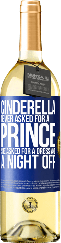 29,95 € | White Wine WHITE Edition Cinderella never asked for a prince. She asked for a dress and a night off Blue Label. Customizable label Young wine Harvest 2023 Verdejo