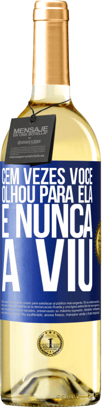 29,95 € | Vinho branco Edição WHITE Cem vezes você olhou para ela e nunca a viu Etiqueta Azul. Etiqueta personalizável Vinho jovem Colheita 2024 Verdejo