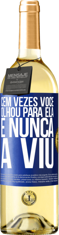 29,95 € Envio grátis | Vinho branco Edição WHITE Cem vezes você olhou para ela e nunca a viu Etiqueta Azul. Etiqueta personalizável Vinho jovem Colheita 2025 Verdejo