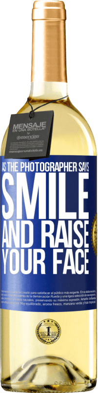 29,95 € Free Shipping | White Wine WHITE Edition As the photographer says, smile and raise your face Blue Label. Customizable label Young wine Harvest 2023 Verdejo