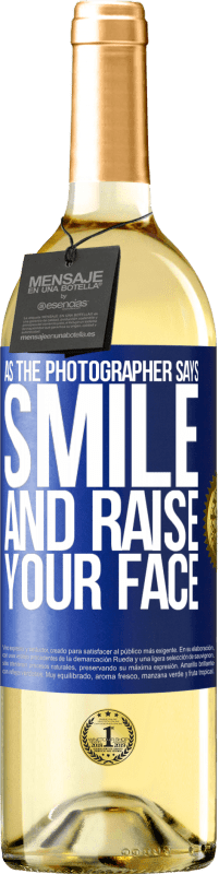 29,95 € Free Shipping | White Wine WHITE Edition As the photographer says, smile and raise your face Blue Label. Customizable label Young wine Harvest 2025 Verdejo