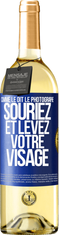 Envoi gratuit | Vin blanc Édition WHITE Comme le dit le photographe, souriez et levez votre visage Étiquette Bleue. Étiquette personnalisable Vin jeune Récolte 2023 Verdejo