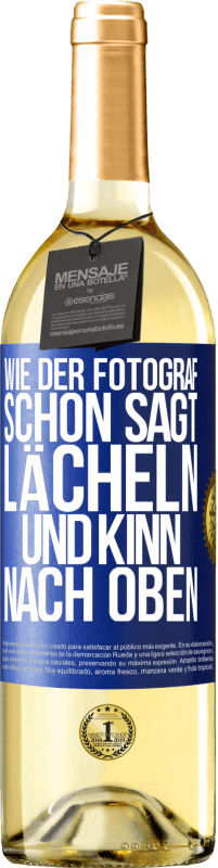 Kostenloser Versand | Weißwein WHITE Ausgabe Wie der Fotograf schon sagt, lächeln und Kinn nach oben Blaue Markierung. Anpassbares Etikett Junger Wein Ernte 2023 Verdejo