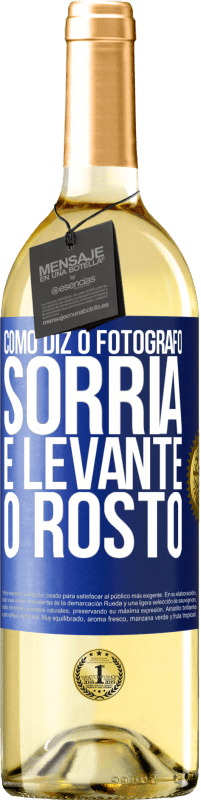 Envio grátis | Vinho branco Edição WHITE Como diz o fotógrafo, sorria e levante o rosto Etiqueta Azul. Etiqueta personalizável Vinho jovem Colheita 2023 Verdejo