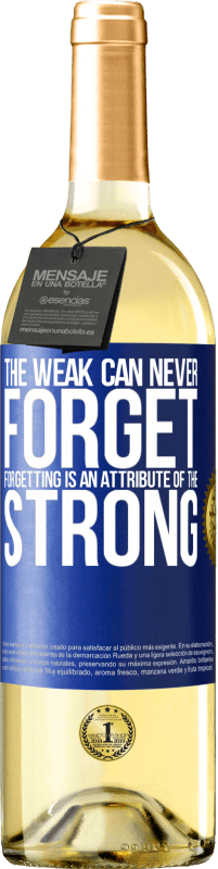 29,95 € | White Wine WHITE Edition The weak can never forget. Forgetting is an attribute of the strong Blue Label. Customizable label Young wine Harvest 2023 Verdejo