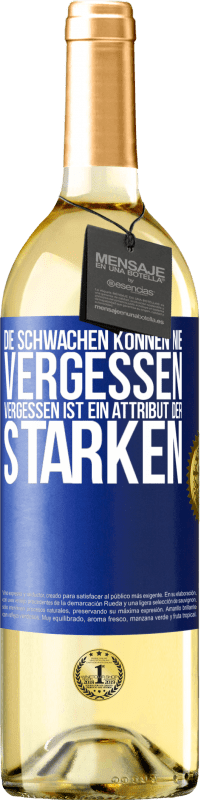 29,95 € | Weißwein WHITE Ausgabe Die Schwachen können nie vergessen. Vergessen ist ein Attribut der Starken Blaue Markierung. Anpassbares Etikett Junger Wein Ernte 2023 Verdejo