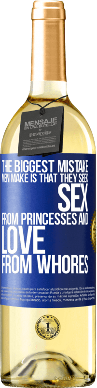 29,95 € Free Shipping | White Wine WHITE Edition The biggest mistake men make is that they seek sex from princesses and love from whores Blue Label. Customizable label Young wine Harvest 2023 Verdejo