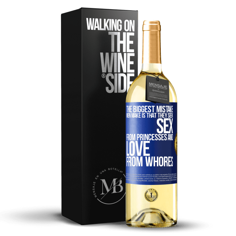 29,95 € Free Shipping | White Wine WHITE Edition The biggest mistake men make is that they seek sex from princesses and love from whores Blue Label. Customizable label Young wine Harvest 2023 Verdejo