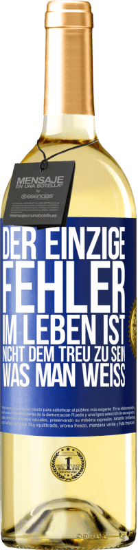 29,95 € Kostenloser Versand | Weißwein WHITE Ausgabe Der einzige Fehler im Leben ist, nicht dem treu zu sein, was man weiß Blaue Markierung. Anpassbares Etikett Junger Wein Ernte 2023 Verdejo