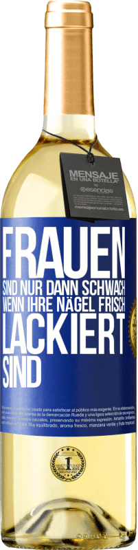 29,95 € | Weißwein WHITE Ausgabe Frauen sind nur dann schwach, wenn ihre Nägel frisch lackiert sind Blaue Markierung. Anpassbares Etikett Junger Wein Ernte 2024 Verdejo