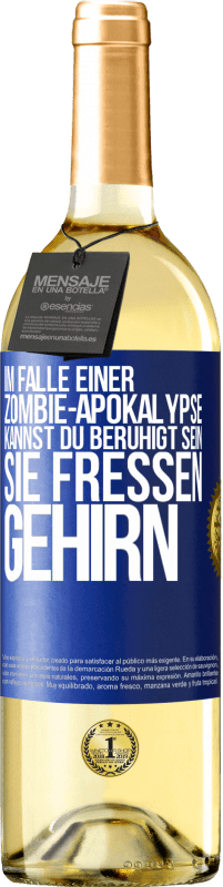 29,95 € Kostenloser Versand | Weißwein WHITE Ausgabe Im Falle einer Zombie-Apokalypse kannst du beruhigt sein, sie fressen Gehirn Blaue Markierung. Anpassbares Etikett Junger Wein Ernte 2025 Verdejo
