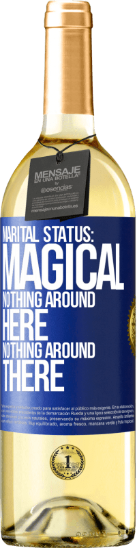 29,95 € Free Shipping | White Wine WHITE Edition Marital status: magical. Nothing around here nothing around there Blue Label. Customizable label Young wine Harvest 2023 Verdejo