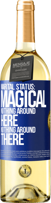 29,95 € | White Wine WHITE Edition Marital status: magical. Nothing around here nothing around there Blue Label. Customizable label Young wine Harvest 2024 Verdejo