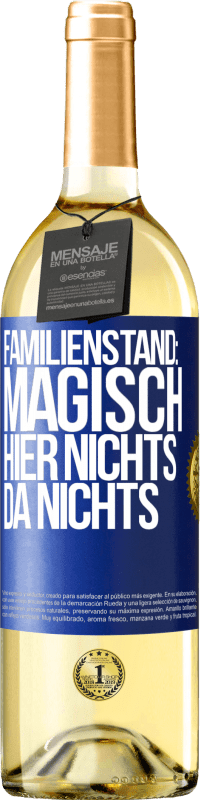 29,95 € | Weißwein WHITE Ausgabe Familienstand: magisch. Hier nichts, da nichts Blaue Markierung. Anpassbares Etikett Junger Wein Ernte 2023 Verdejo