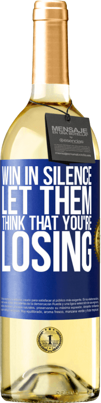 29,95 € | White Wine WHITE Edition Win in silence. Let them think that you're losing Blue Label. Customizable label Young wine Harvest 2023 Verdejo