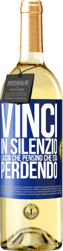 29,95 € Spedizione Gratuita | Vino bianco Edizione WHITE Vinci in silenzio. Lascia che pensino che stai perdendo Etichetta Blu. Etichetta personalizzabile Vino giovane Raccogliere 2023 Verdejo