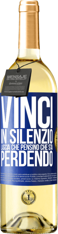 29,95 € Spedizione Gratuita | Vino bianco Edizione WHITE Vinci in silenzio. Lascia che pensino che stai perdendo Etichetta Blu. Etichetta personalizzabile Vino giovane Raccogliere 2025 Verdejo