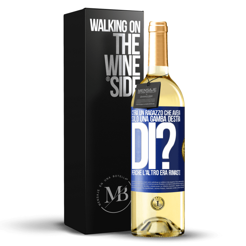 29,95 € Spedizione Gratuita | Vino bianco Edizione WHITE C'era un ragazzo che aveva solo una gamba destra. Di? Perché l'altro era rimasto Etichetta Blu. Etichetta personalizzabile Vino giovane Raccogliere 2023 Verdejo