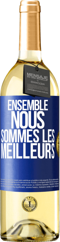 29,95 € | Vin blanc Édition WHITE Ensemble, nous sommes les meilleurs Étiquette Bleue. Étiquette personnalisable Vin jeune Récolte 2023 Verdejo