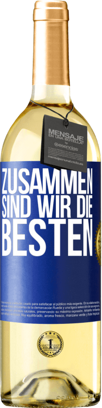29,95 € Kostenloser Versand | Weißwein WHITE Ausgabe Zusammen sind wir die Besten Blaue Markierung. Anpassbares Etikett Junger Wein Ernte 2023 Verdejo