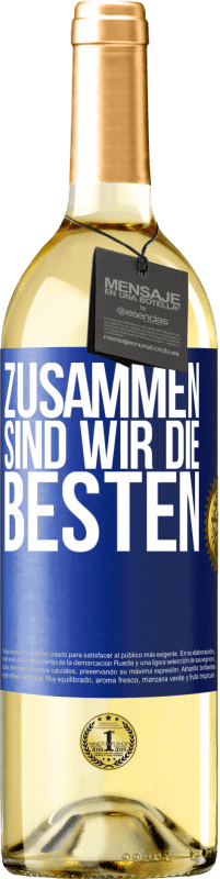 29,95 € | Weißwein WHITE Ausgabe Zusammen sind wir die Besten Blaue Markierung. Anpassbares Etikett Junger Wein Ernte 2025 Verdejo