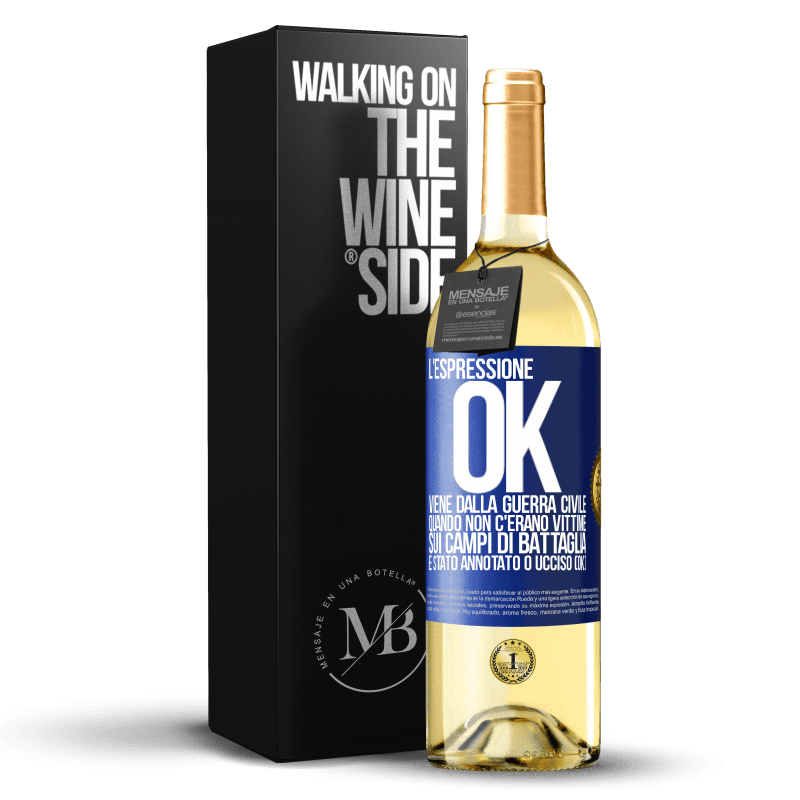 29,95 € Spedizione Gratuita | Vino bianco Edizione WHITE L'espressione OK viene dalla guerra civile, quando non c'erano vittime sui campi di battaglia, è stato annotato 0 ucciso (OK) Etichetta Blu. Etichetta personalizzabile Vino giovane Raccogliere 2023 Verdejo