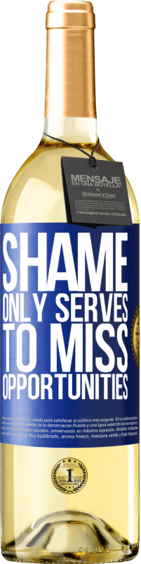 29,95 € | White Wine WHITE Edition Shame only serves to miss opportunities Blue Label. Customizable label Young wine Harvest 2023 Verdejo
