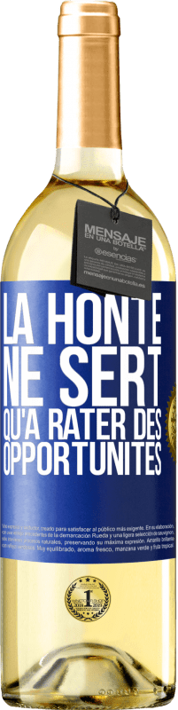 29,95 € | Vin blanc Édition WHITE La honte ne sert qu'à rater des opportunités Étiquette Bleue. Étiquette personnalisable Vin jeune Récolte 2023 Verdejo