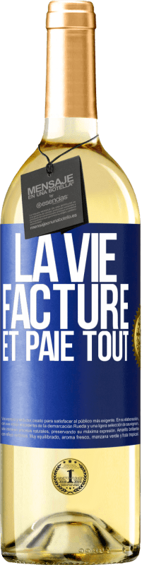 Envoi gratuit | Vin blanc Édition WHITE La vie facture et paie tout Étiquette Bleue. Étiquette personnalisable Vin jeune Récolte 2023 Verdejo