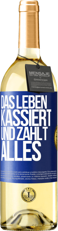 Kostenloser Versand | Weißwein WHITE Ausgabe Das Leben kassiert und zahlt alles Blaue Markierung. Anpassbares Etikett Junger Wein Ernte 2023 Verdejo