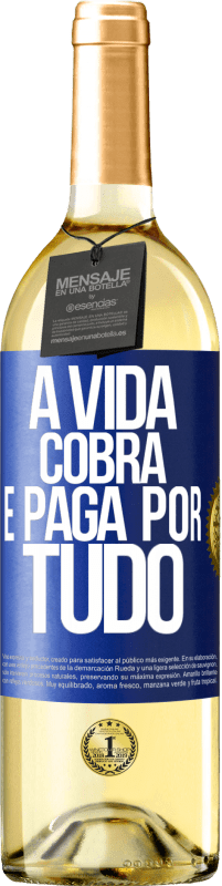 Envio grátis | Vinho branco Edição WHITE A vida cobra e paga por tudo Etiqueta Azul. Etiqueta personalizável Vinho jovem Colheita 2023 Verdejo