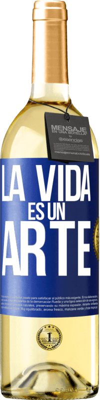 «La vida es un arte» Edición WHITE