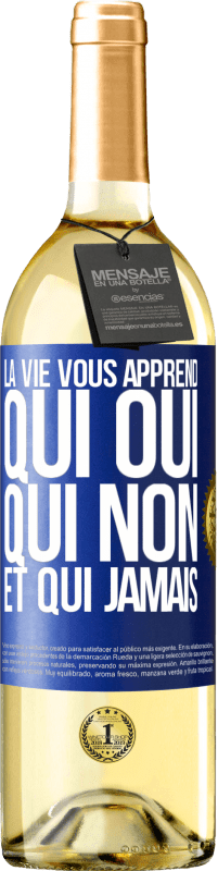 Envoi gratuit | Vin blanc Édition WHITE La vie vous apprend qui oui, qui non et qui jamais Étiquette Bleue. Étiquette personnalisable Vin jeune Récolte 2023 Verdejo