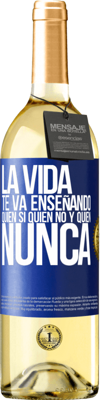 29,95 € Envío gratis | Vino Blanco Edición WHITE La vida te va enseñando quién sí, quién no y quién nunca Etiqueta Azul. Etiqueta personalizable Vino joven Cosecha 2025 Verdejo