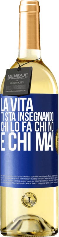 Spedizione Gratuita | Vino bianco Edizione WHITE La vita ti sta insegnando chi lo fa, chi no e chi mai Etichetta Blu. Etichetta personalizzabile Vino giovane Raccogliere 2023 Verdejo