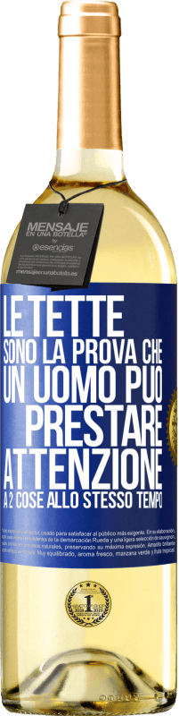 29,95 € | Vino bianco Edizione WHITE Le tette sono la prova che un uomo può prestare attenzione a 2 cose allo stesso tempo Etichetta Blu. Etichetta personalizzabile Vino giovane Raccogliere 2025 Verdejo