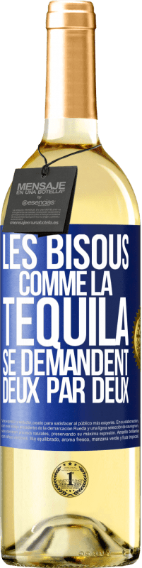 Envoi gratuit | Vin blanc Édition WHITE Les bisous comme la tequila se demandent deux par deux Étiquette Bleue. Étiquette personnalisable Vin jeune Récolte 2023 Verdejo